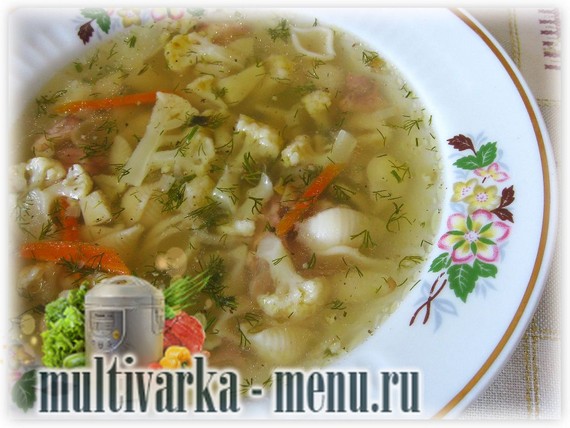 суп с цветной капустой в мультиварке рецепт супа с цветной капустой в мультиварке
