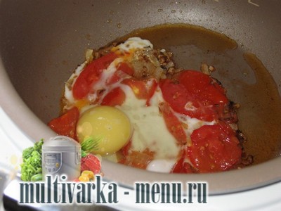 Яичница с помидорами в мультиварке рецепт яичницы с помидорами в мультиварке